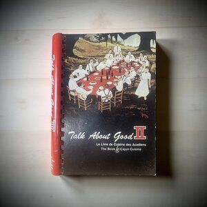 Vintage Talk About Good II Cookbook – Cajun Recipes – Early Printing Spiral Boun